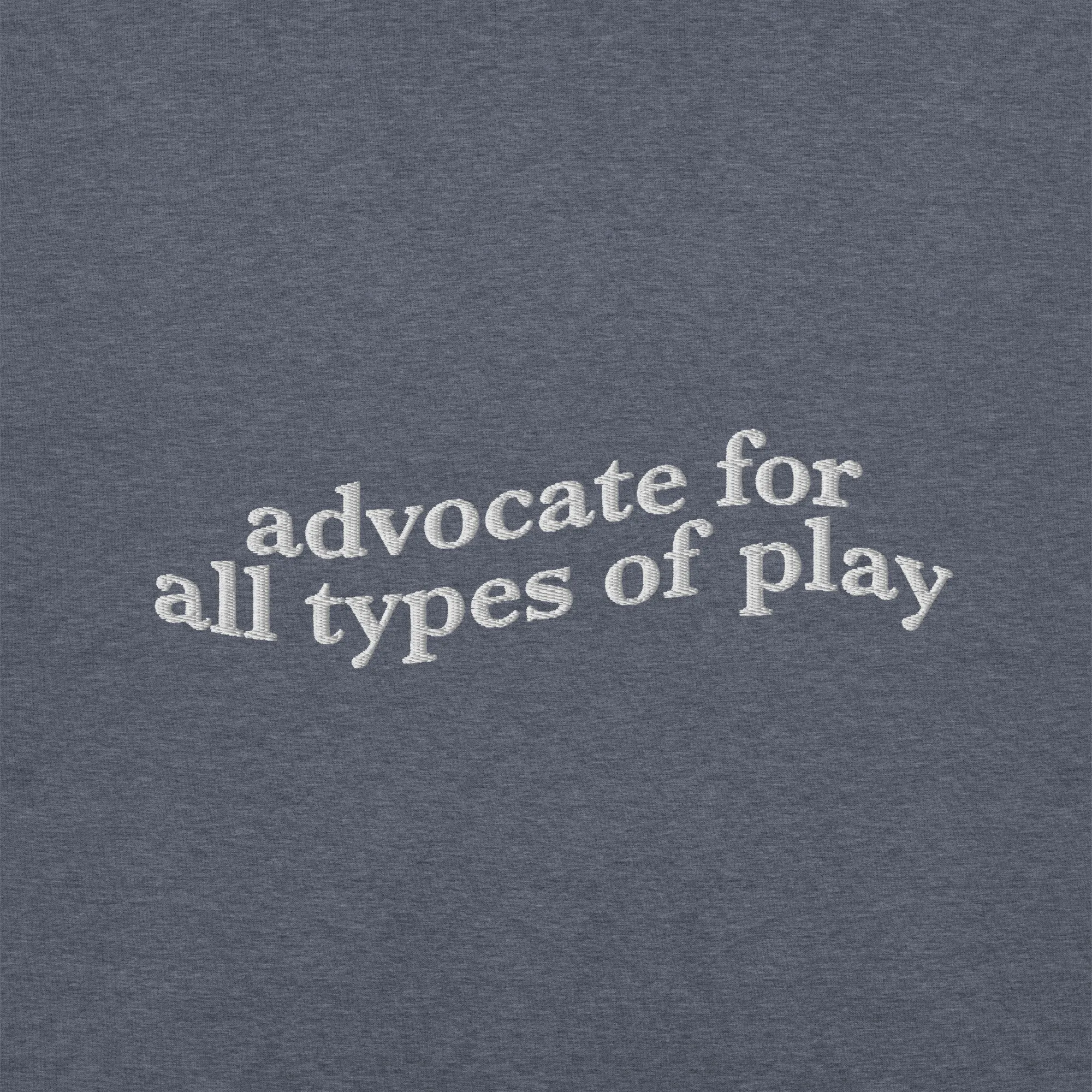 Advocate for All Types of Play Hoodie (Embroidered)