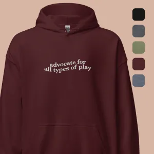 Advocate for All Types of Play Hoodie (Embroidered)